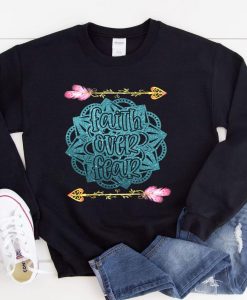 Faith Over Fear Sweatshirt