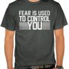 Fear t shirt
