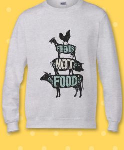 Friends Not Food Vegetarian Vegan Sweatshirt