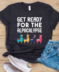 Get Ready For The Alpacalypse T shirt