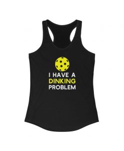 I Have a Dinking Problem Tank Top