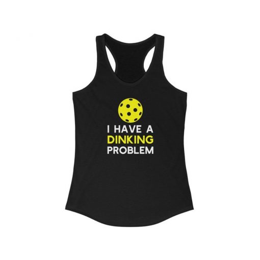 I Have a Dinking Problem Tank Top