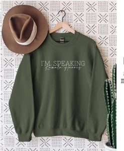 I am Speaking Kamala Harris Sweatshirt