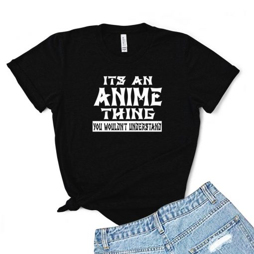 It's an Anime Thing you Wouldn't Understand Women's Triblend T-shirt