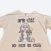 It’s OK to not be OKAY t shirt