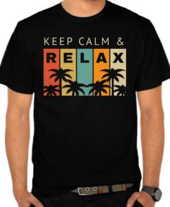 Keep Calm and Relax T shirt