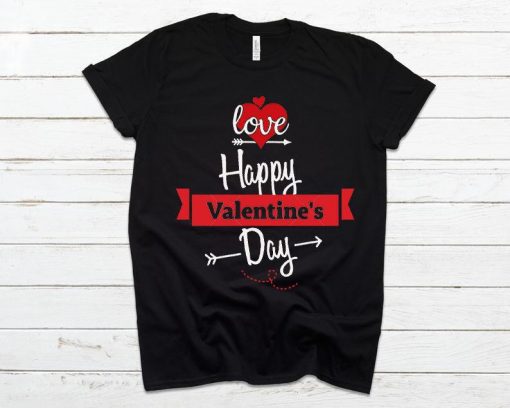 Love Happy Valentines Day Shirt