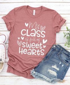 My Class Full Of Sweet Hearts T-Shirt