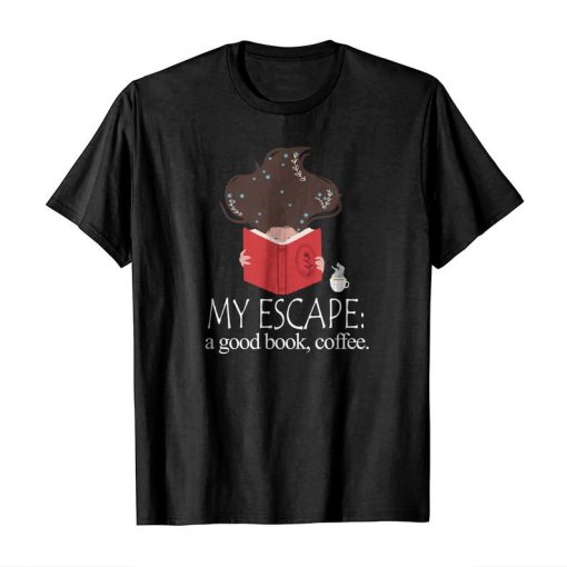 My escape A good book coffee Shirts