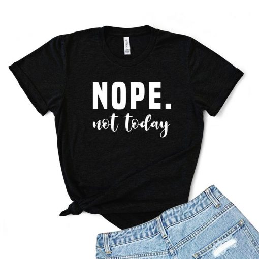 NOPE. not today Women's Triblend T-shirt