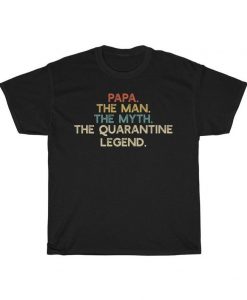 Papa The Man The Myth The Legend T-shirt