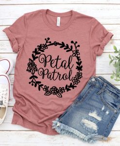 Petal Patrol Shirt