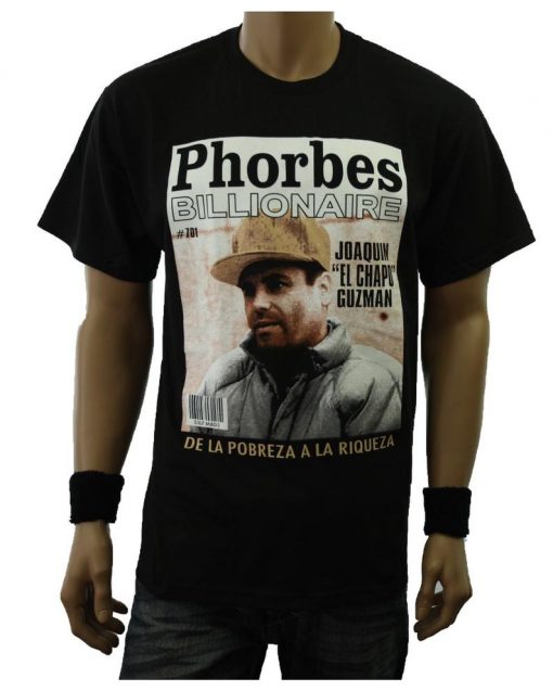 Phorbes Billionaire El Chapo Mexican t shirt