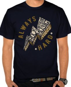 Rock Always Hard t shirt