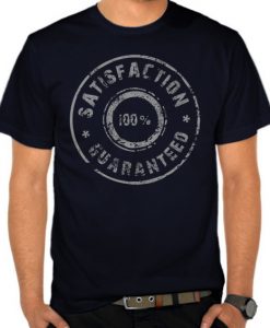 Satisfaction Guaranteed T shirt