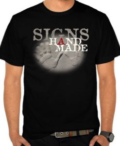 Signs Hand Made T-shirt