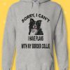 Sorry I Can't Plan Border Collie Dog Hoodie