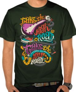 Take The High Road t shirts