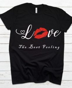 The Best Feeling Love Shirt