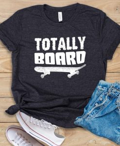 Totally Board T shirt