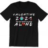 Valentine's 2021 The One Where I'm Alone T shirt