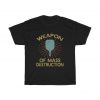 Weapon of Mass Destruction T shirt