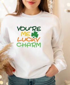 You're My Lucky Charm Sweatshirt