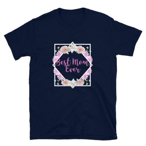 Best Mom Ever Unisex T-Shirt