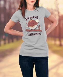 Beware T-Rex Inside T-Shirt