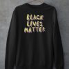 Black Lives Matter Sweatshirts