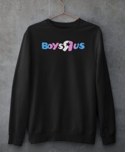 Boys R Us sweatshirt