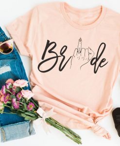 Bride Engaged Finger Shirt