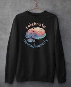 Celebrate Neurodiversity Sweatshirt