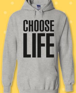 Choose Life Hoodie