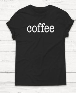 Coffee Shirt