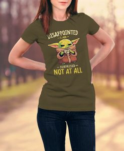 Disappointed I Am Surprised Not at All T-Shirt