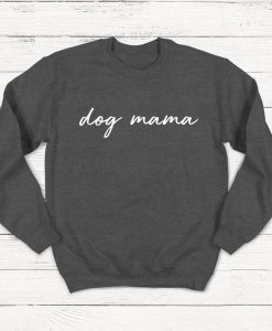 Dog Mama Sweatshirt