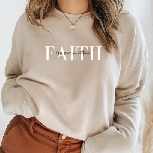 Faith Can Move Mountains Sweatshirt