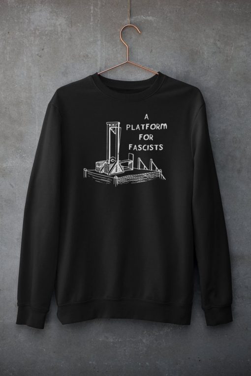Guillotine A Platform for Fascist Sweatshirt