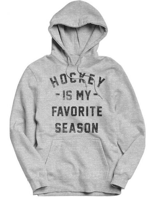 Hockey is my Favorite Season Hoodie