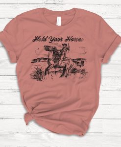 Hold Your Horses T-shirt