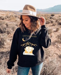 Let's Wander Explore Travel Adventure Nature Sweatshirt