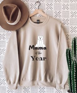 Mama Of The Year sweatshirt