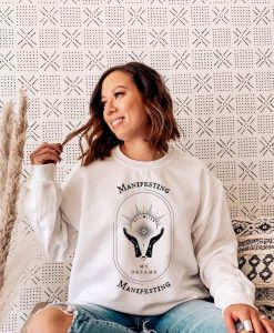 Manifesting Sweatshirt