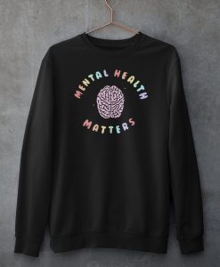 Mental Health Matters Sweatshirt