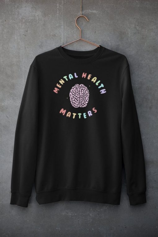 Mental Health Matters Sweatshirt