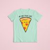 My One True Love, Pizza T-Shirt