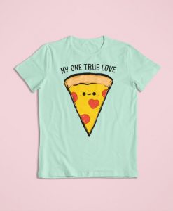 My One True Love, Pizza T-Shirt