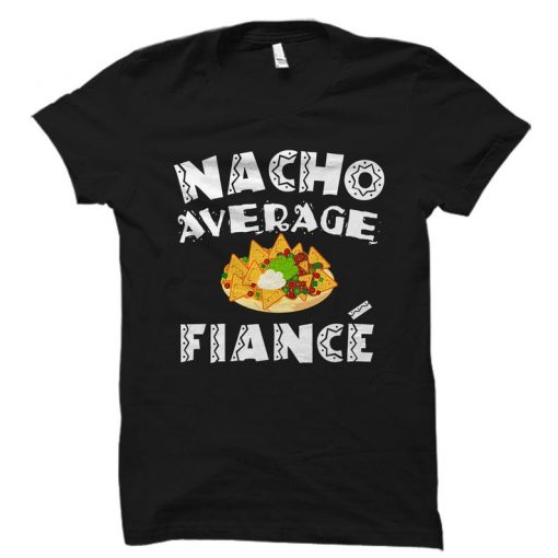 Nacho Average Shirt