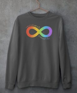 Neurodiversity is Beautiful Sweatshirt